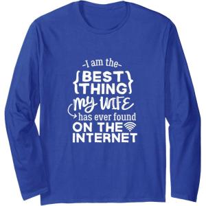 image:imageBest Thing My Wife has Ever Found on Internet Husband Gift Long Sleeve TShirtRoyal Blue