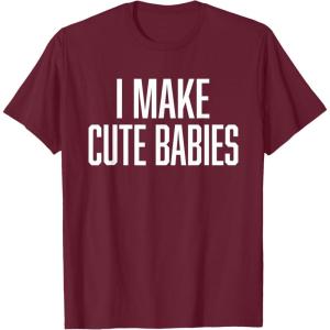 image:imageI Make Cute Babies  FunnyGift for Dad TShirtBurgundy