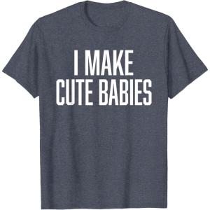 image:imageI Make Cute Babies  FunnyGift for Dad TShirtHeather Blue