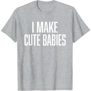 image:imageI Make Cute Babies  FunnyGift for Dad TShirtHeather Grey