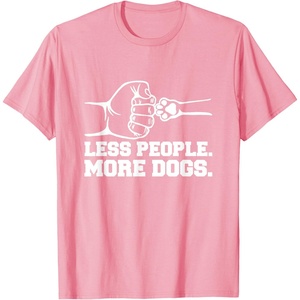 image:imageLess People More Dogs  Dog Dad Gift TShirtPink