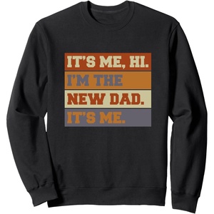 image:imageIts Me Hi  New Dad Dad To Be Gift SweatshirtBlack