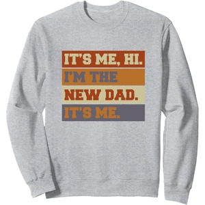 image:imageIts Me Hi  New Dad Dad To Be Gift SweatshirtHeather Grey