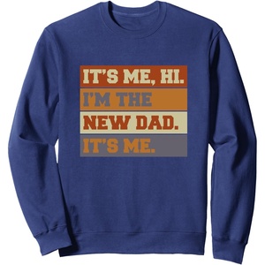 image:imageIts Me Hi  New Dad Dad To Be Gift SweatshirtNavy Blue