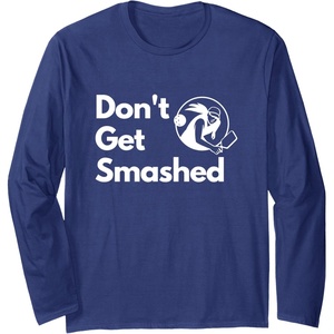 image:imageDont Get Smashed  Pickleball Gift Long Sleeve TShirtNavy Blue