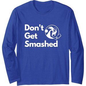 image:imageDont Get Smashed  Pickleball Gift Long Sleeve TShirtRoyal Blue