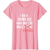 image:imageI AM A Grown Ass Man  Funny Husband Gift TShirtPink