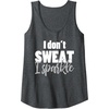 image:imageI dont sweat gift for fitness and workout lovers Tank TopDark Heather Grey