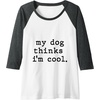 image:imageMy Dog Thinks Im Cool  Dog Dad Gift Raglan Baseball TeeDark Heather GreyWhite