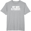 image:imageMy wife is perfect funny gift TShirtHeather Grey