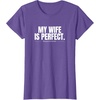 image:imageMy wife is perfect funny gift TShirtPurple Heather