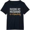 image:imageRaising my husband is exhausting funny gift TShirtBlack