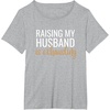 image:imageRaising my husband is exhausting funny gift TShirtHeather Grey