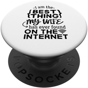 image:imageBest Thing My Wife has Ever Found on Internet Husband Gift PopSockets Swappable PopGripStandard