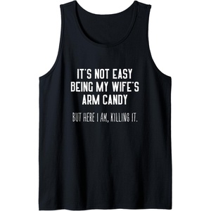 image:imageIts Not Easy Being My Wifes Arm Candy  Funny Husband Gift Tank TopBlack