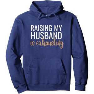 image:imageRaising my husband is exhausting funny gift Pullover HoodieNavy Blue