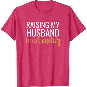 image:imageRaising my husband is exhausting funny gift TShirtRed Heather