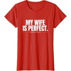 image:imageMy Wife Is Perfect  Funny Husband Gift TShirtRed