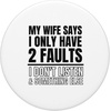image:imageMy Wife Says I Only Have 2 Faults Funny PopSockets Swappable PopGripStandard