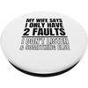 image:imageMy Wife Says I Only Have 2 Faults Funny PopSockets Swappable PopGripStandard