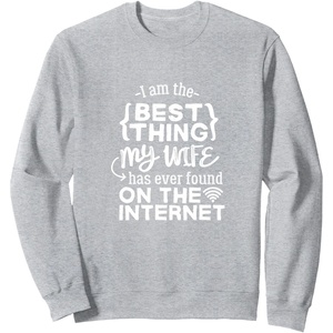image:imageBest Thing My Wife has Ever Found on Internet Husband Gift SweatshirtHeather Grey