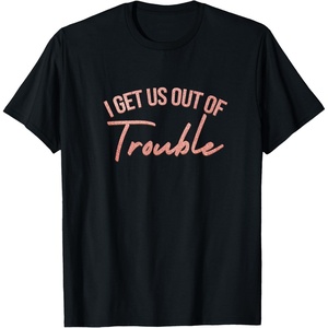 image:imageI Get Us Out Of Trouble Bestfriend Gifts Sisterhood Gift TShirtBlack