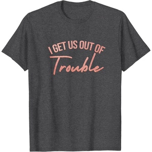 image:imageI Get Us Out Of Trouble Bestfriend Gifts Sisterhood Gift TShirtDark Heather Grey