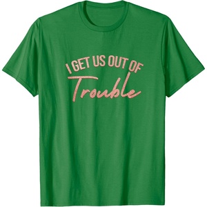 image:imageI Get Us Out Of Trouble Bestfriend Gifts Sisterhood Gift TShirtKelly Green