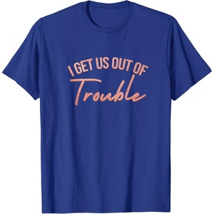 image:imageI Get Us Out Of Trouble Bestfriend Gifts Sisterhood Gift TShirtRoyal Blue