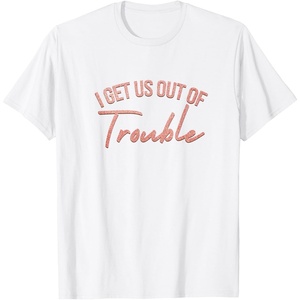 image:imageI Get Us Out Of Trouble Bestfriend Gifts Sisterhood Gift TShirtWhite