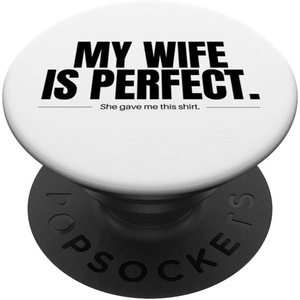 image:imageMy Wife Is Perfect  Funny Husband Gift PopSockets Swappable PopGripStandard