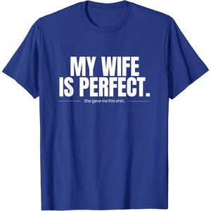 image:imageMy Wife Is Perfect  Funny Husband Gift TShirtRoyal Blue