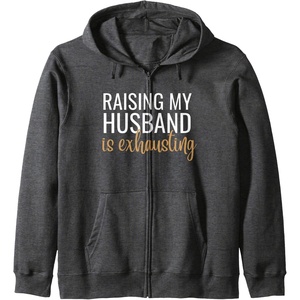 image:imageRaising my husband is exhausting funny gift Zip HoodieDark Heather Grey
