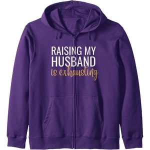 image:imageRaising my husband is exhausting funny gift Zip HoodiePurple