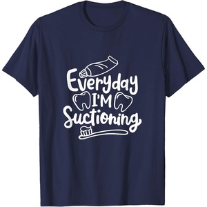 image:imageEveryday Im Suctioning  Dental Specialist Dental Gifts TShirtNavy Blue