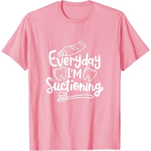 image:imageEveryday Im Suctioning  Dental Specialist Dental Gifts TShirtPink