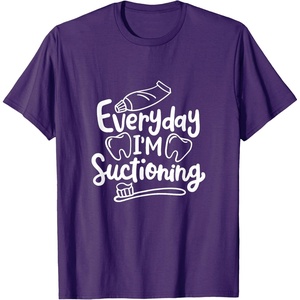 image:imageEveryday Im Suctioning  Dental Specialist Dental Gifts TShirtPurple