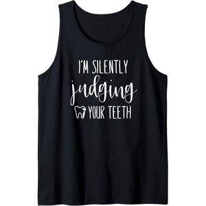 image:imageIm Silently Judging Your Teeth Dental Hygienist amp Dentist Tank TopBlack