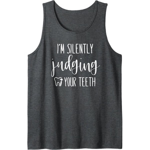 image:imageIm Silently Judging Your Teeth Dental Hygienist amp Dentist Tank TopDark Heather Grey