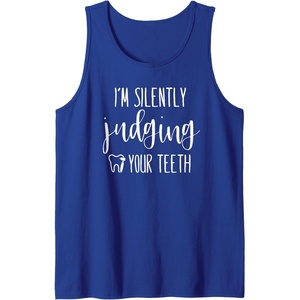 image:imageIm Silently Judging Your Teeth Dental Hygienist amp Dentist Tank TopRoyal Blue
