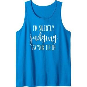 image:imageIm Silently Judging Your Teeth Dental Hygienist amp Dentist Tank TopSapphire Blue