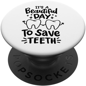 image:imageIts A Beautiful Day to Save Teeth  Dental Specialist Gifts PopSockets Standard PopGripStandard
