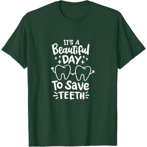 image:imageIts A Beautiful Day to Save Teeth  Dental Specialist Gifts TShirtDark Green