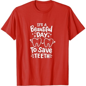image:imageIts A Beautiful Day to Save Teeth  Dental Specialist Gifts TShirtRed