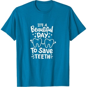 image:imageIts A Beautiful Day to Save Teeth  Dental Specialist Gifts TShirtSapphire Blue