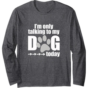 image:imageIm Only Talking to My Dog Today  Dog Lover Gift Long Sleeve TShirtDark Heather Grey
