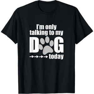 image:imageIm Only Talking to My Dog Today  Dog Lover Gift TShirtBlack