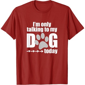 image:imageIm Only Talking to My Dog Today  Dog Lover Gift TShirtCranberry Red