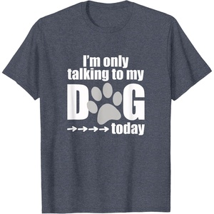 image:imageIm Only Talking to My Dog Today  Dog Lover Gift TShirtHeather Blue
