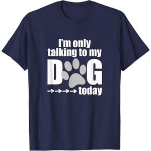 image:imageIm Only Talking to My Dog Today  Dog Lover Gift TShirtNavy Blue